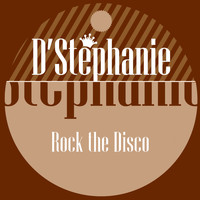 D'Stephanie - Rock the Disco / Funk up My Day - Single