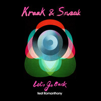 Kraak & Smaak - Let's Go Back (feat. Romanthony)