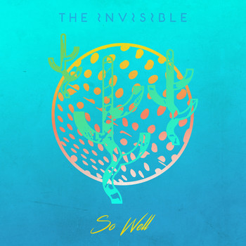 The Invisible - So Well