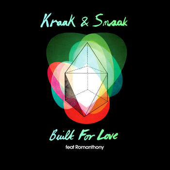 Kraak & Smaak - Built for Love (feat. Romanthony)