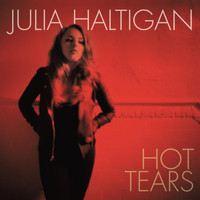Julia Haltigan - Hot Tears