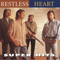 Restless Heart - Super Hits