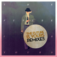Kraak & Smaak - The Future Is Yours (Remixes) - EP