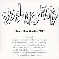 Reel Big Fish - Turn The Radio Off (Explicit)