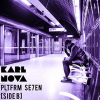 Karl Nova - Pltfrm Se7en (Side B)