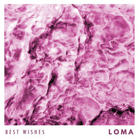 Loma - Best Wishes