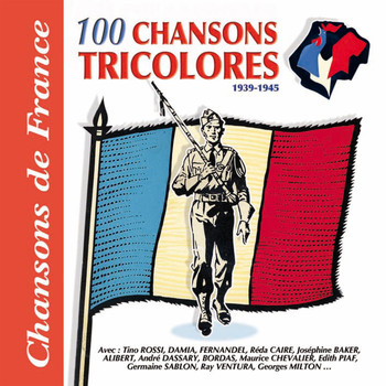 Various Artists - 100 chansons tricolores, 1939-1945 (Collection "Chansons de France")