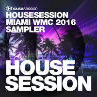 Tune Brothers - Housesession Miami WMC 2016 Sampler (Mixed by Tune Brothers)