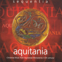 Sequentia - Acquitania - Christmas Music From Acquitanian Monasteries