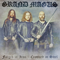 Grand Magus - Forged in Iron - Crowned in Steel