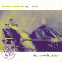 Steve Coleman - The Way Of The Cipher Live In Paris