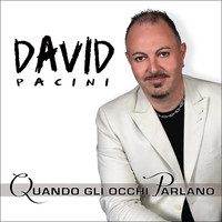 David Pacini - Quando gli occhi parlano
