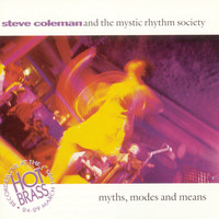 Steve Coleman & The Mystic Rhythm Society - Myths, Modes & Means Live In Paris