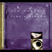 Tom Harrell - Time's Mirror