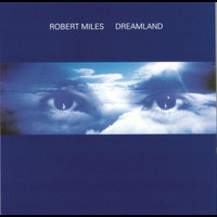 Robert Miles - Dreamland