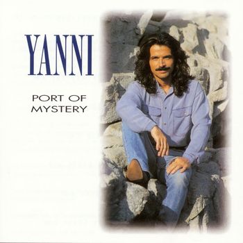 Yanni - Port Of Mystery