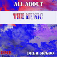 Drew McGoo - All About the Music