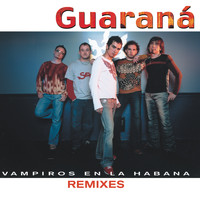 Guarana - Vampiros en La Habana Remixes