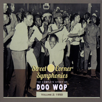 Various Artists - Street Corner Symphonies - The Complete Story of Doo Wop Vol.2 - 1950