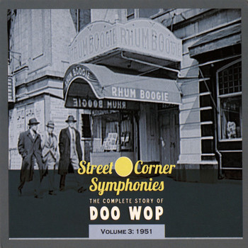 Various Artists - Street Corner Symphonies - The Complete Story of Doo Wop Vol.3 - 1951