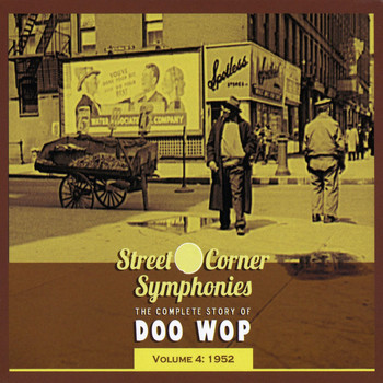 Various Artists - Street Corner Symphonies - The Complete Story of Doo Wop Vol.4 - 1952