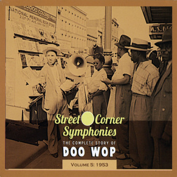 Various Artists - Street Corner Symphonies - The Complete Story of Doo Wop Vol.5 - 1953