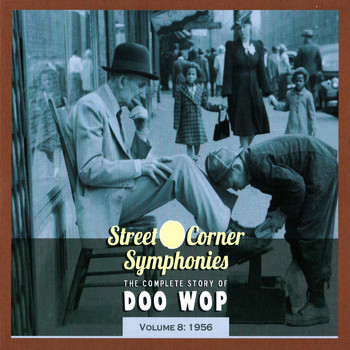 Various Artists - Street Corner Symphonies - The Complete Story of Doo Wop Vol.8 - 1956