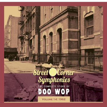 Various Artists - Street Corner Symphonies - The Complete Story of Doo Wop vol.14 - 1962