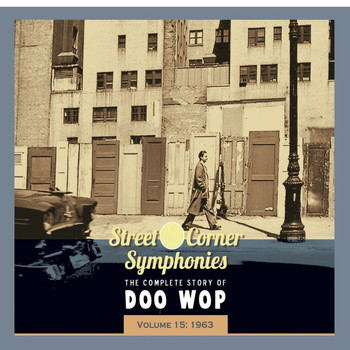 Various Artists - Street Corner Symphonies - The Complete Story of Doo Wop vol.15 - 1963