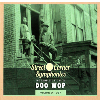 Various Artists - Street Corner Symphonies - The Complete Story of Doo Wop vol.9 - 1957