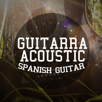 The Acoustic Guitar Troubadours|Guitar Tracks|Guitarra - Guitarra: Acoustic Spanish Guitar
