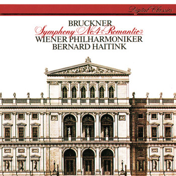 Bernard Haitink, Wiener Philharmoniker - Bruckner: Symphony No. 4