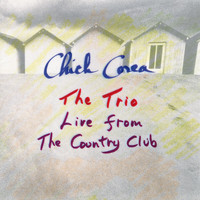 Chick Corea - The Trio: Live From The Country Club