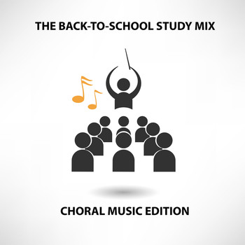Various Artists - The Back-To-School Study Mix: Choral Music Edition (Explicit)