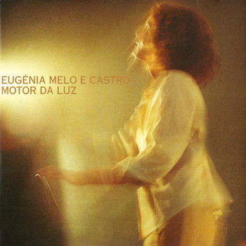 Eugénia Melo e Castro - Motor da Luz