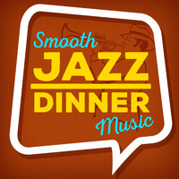 Jazz Dinner Music - Smooth Jazz Dinner Music