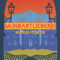 Andreas Fröhlich - Mundartlieder II