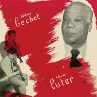 Sidney Bechet - Sidney Bechet - Claude Luter Vol 1 (Remastered)