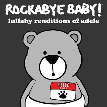 Rockabye Baby! - Lullaby Renditions of Adele