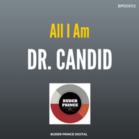Dr. Candid - All I Am
