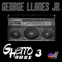 George Llanes Jr. - Ghetto House 3