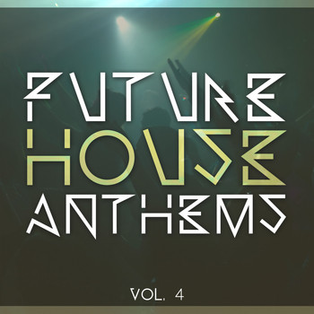 Various Artists - Future House Anthems, Vol. 4