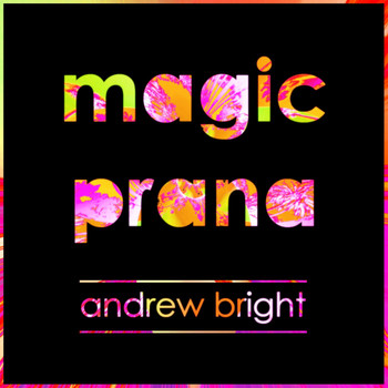 Andrew Bright - Magic Prana