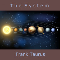 Frank Taurus - The System