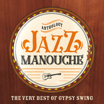 Various Artists / - Jazz Manouche Anthology (The Very Best of Gypsy Swing)