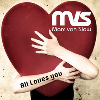 Marc Van Slow - All Loves You