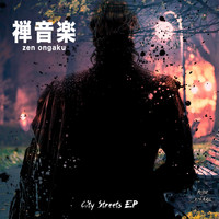 Zen Ongaku - City Streets EP