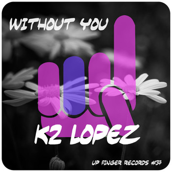 K2 Lopez - Without You