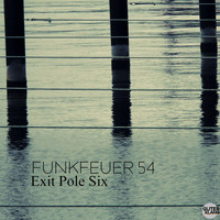 Funkfeuer 54 - Exit Pole Six