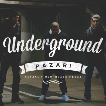 Fireonblack, Feyzal & Mecaz - Underground Pazari